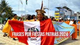 50 frases por Fiestas Patrias 2024 para saludar y felicitar al Perú este 28 y 29 de julio