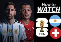 How to Watch Argentina vs Switzerland in the USA and UK: TV Channel, Live Stream and Kickoff Time