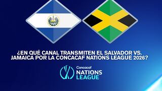 ¿En qué canal transmiten El Salvador vs. Jamaica EN VIVO hoy por la Concacaf Nations League 2026?