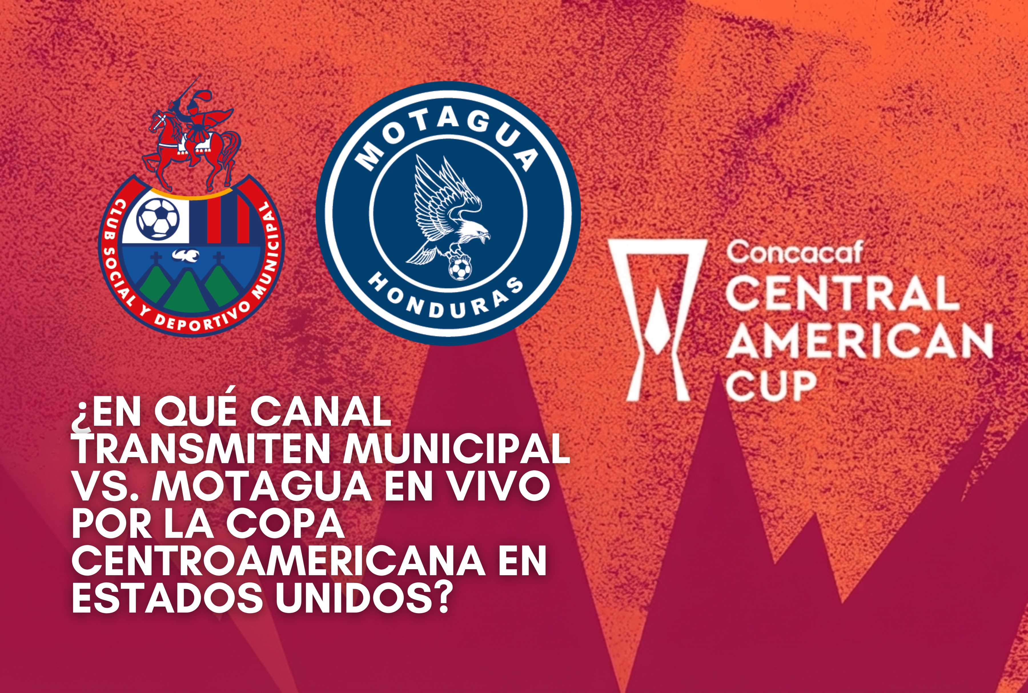 Enfrentamiento internacional entre Municipal y Motagua por la Copa Centroamericana de Concacaf, accesible en vivo por televisión y streaming en Estados Unidos. | Crédito: concacaf.com / Composición Depor