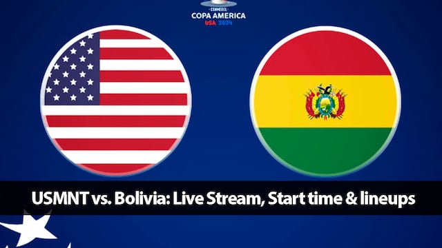 USMNT vs Bolivia - exact time, TV channels, starting lineups and how to watch online the 2024 Copa America match