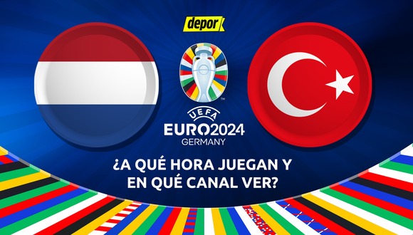 En qué canales TV ver Países Bajos vs Turquía y a qué hora juegan por Eurocopa 2024. (Diseño: Depor)