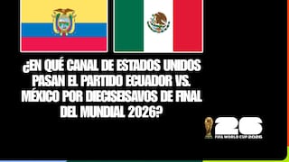 💻 En qué canal de EE.UU. pasan el Ecuador vs. México EN VIVO hoy por 16avos de final del Mundial 2026