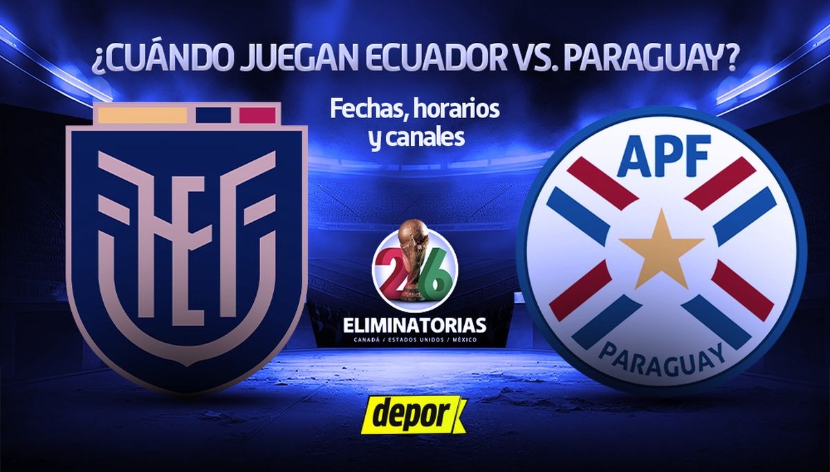 Ecuador vs Paraguay se medirán por la fecha 9 de las Eliminatorias 2026. (Diseño: Depor).