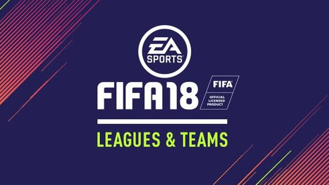FIFA 18: todas las ligas y equipos disponibles en la nueva entrega de EA Sports