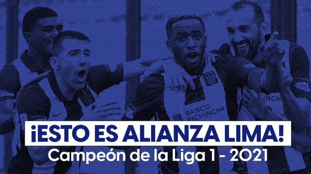 Esto es Alianza Lima, Campeón de la Liga 1 - 2021