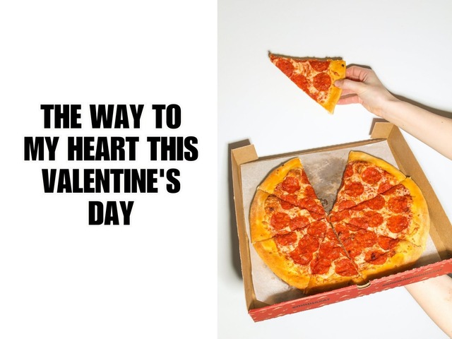 The way to my heart this Valentine's Day. | Photo by <a href="https://www.pexels.com/es-es/foto/comida-pizza-cena-almuerzo-4109077/" target="_blank">Polina Tankilevitch</a> on Pexels