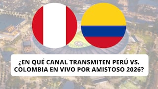 ¿En qué canal transmiten Perú vs. Colombia por amistoso FIFA 2026?