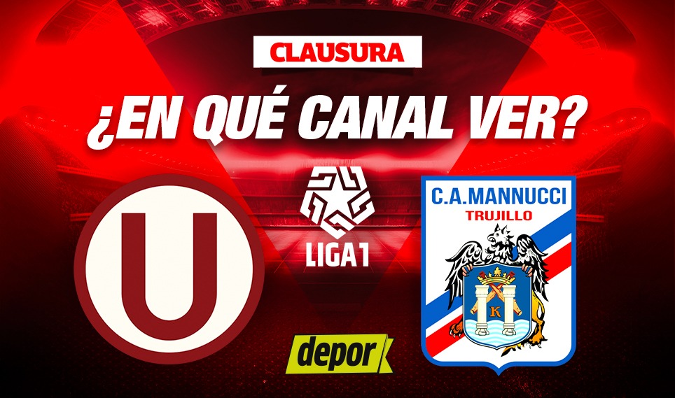 Revisa en qué canal ver el partido de Universitario vs Mannucci por la fecha 1 del Torneo de Clausura de la Liga 1. (Diseño: Depor).