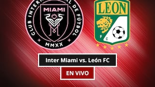 ¿A qué hora juega y qué canal transmite Inter Miami vs. León FC EN VIVO hoy por la Leagues Cup 2026?