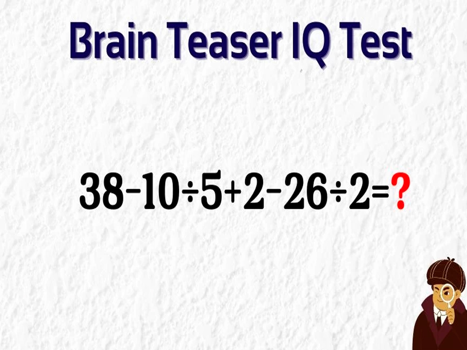 RETO MATEMÁTICO | En la imagen se aprecia la ecuación que debes resolver en pocos segundos. | Foto: fresherslive