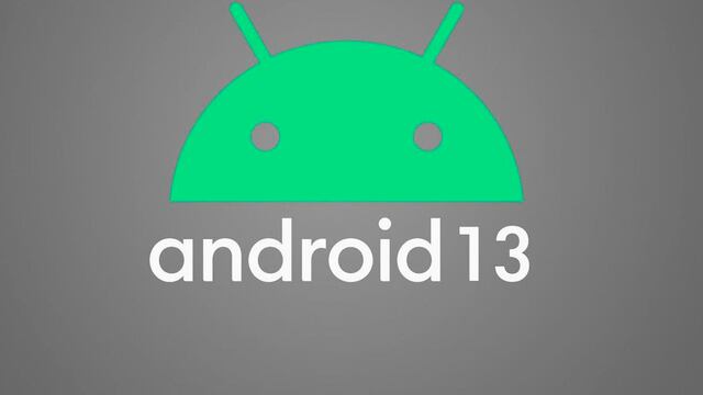 ¿Sabes por qué no llega Android 13 a tu celular? Esta es la razón