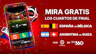 ¡Cuartos de final gratis: mira España vs. Bélgica y Argentina vs. Suiza por TV360!