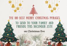 ◉ Top 100 Merry Christmas phrases to send to your family & friends this Dec 25th on Christmas Eve