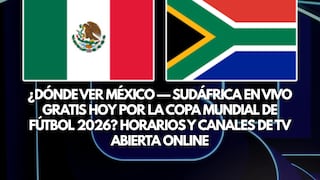 ¿Dónde ver gratis México-Sudáfrica por TV y Online por el Mundial 2026?