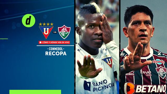 Liga de Quito vs. Fluminense: fecha, hora y canales de TV para ver Recopa Sudamericana