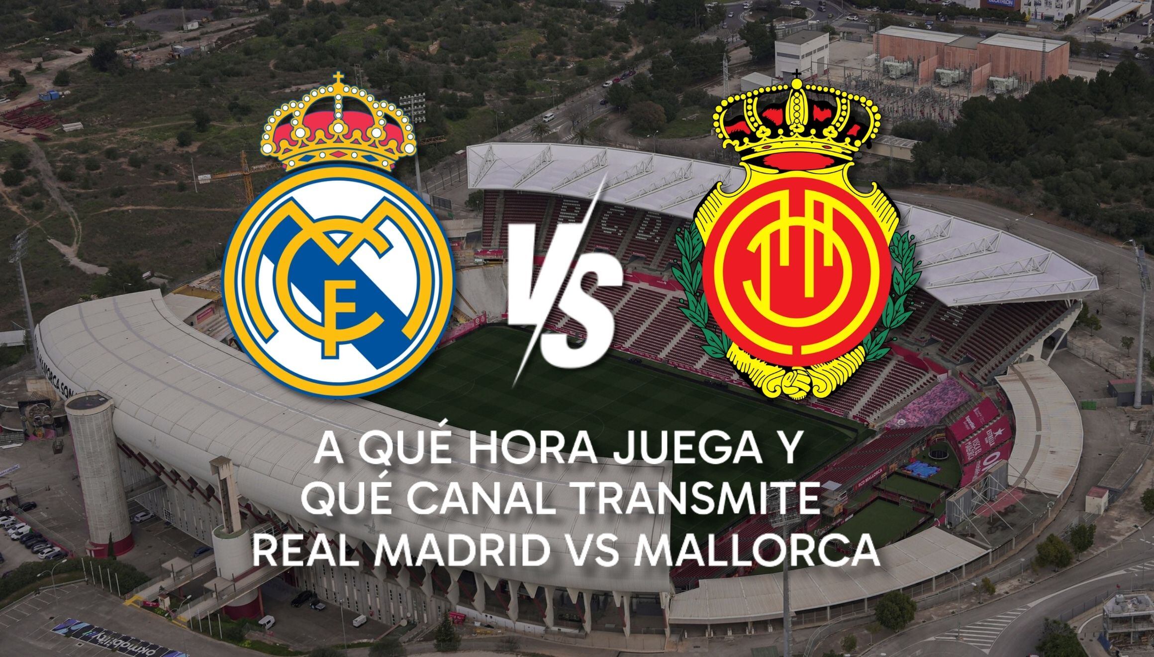 Si quieres saber a qué hora y en qué canal podrás ver el partido entre Real Madrid y Mallorca por LaLiga 2024 desde México, aquí tenemos toda la información que necesitas. | Crédito: Composición Mix