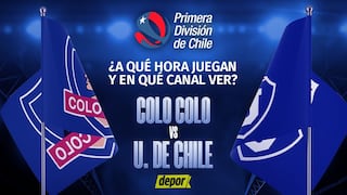A qué hora juegan Colo Colo vs. U. de Chile y en qué canales ver el clásico