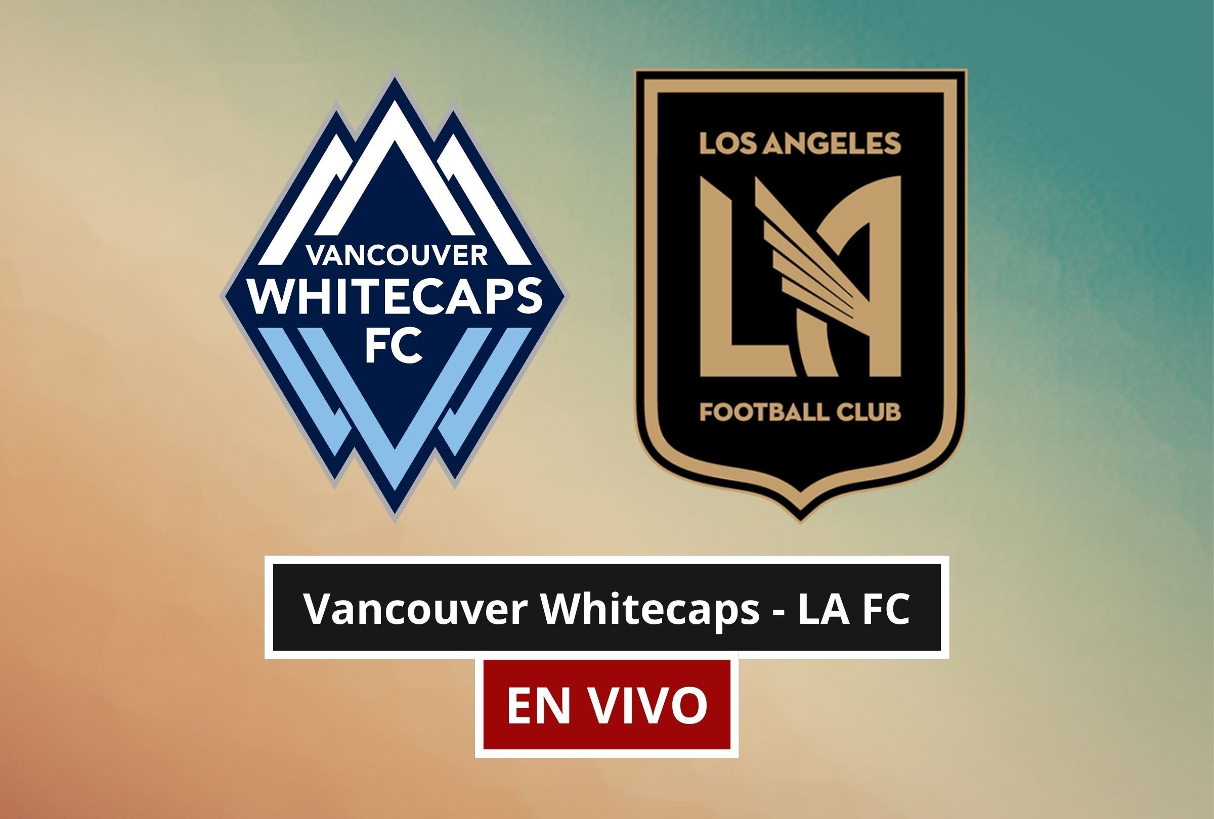 Revisa esta nota para que sepas a qué hora juega y qué canal transmite el Vancouver Whitecaps - LAFC por la MLS 2026. (Foto: Composición Canva - Depor)