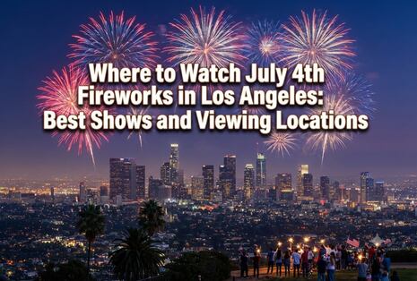 Where to Watch July 4th Fireworks in Los Angeles Near Me? Best Shows and Viewing Locations (2026)