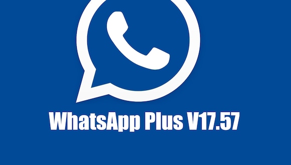 WHATSAPP PLUS | Si eres de los que usa WhatsApp Plus, te contamos que ya salió la versión V17.57. Aquí el enlace. (Foto: Composición)