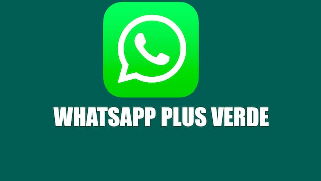 Descarga WhatsApp Plus Verde APK: última versión sin publicidad