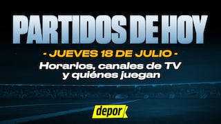 Partidos de hoy, jueves 18 de julio: quiénes juegan, horarios y canales de TV