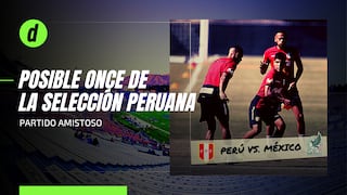 Perú vs. México: Este sería el posible once de la Blanquirroja