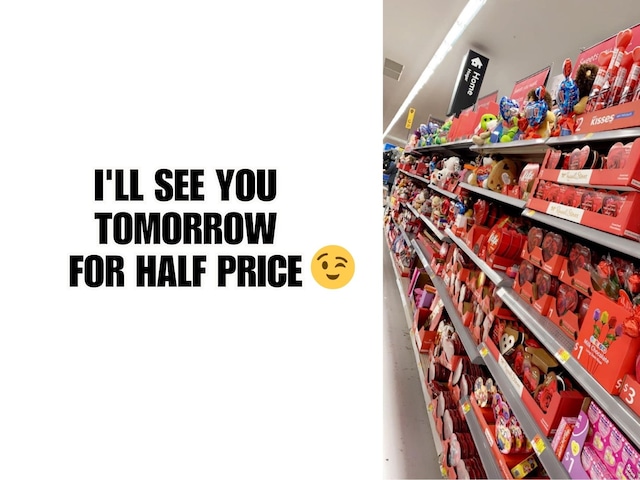 I'll see you tomorrow for half price. | Photo by imgflip.com