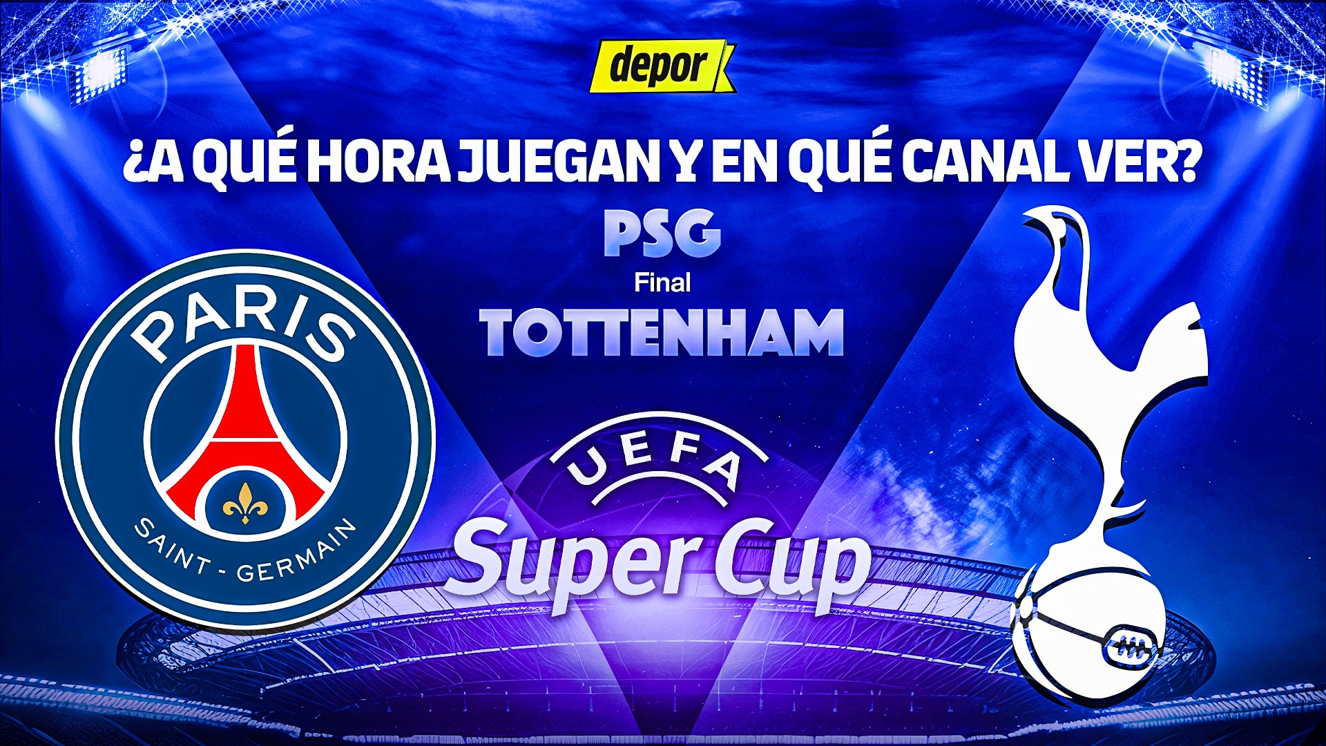 PSG vs. Tottenham se enfrentan por la Supercopa de Europa. (Diseño: Christian Marlow)