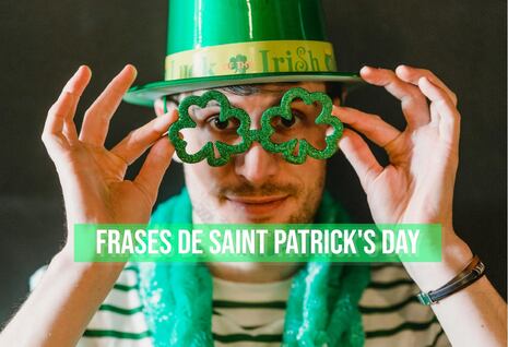 15 frases de Saint Patrick’s Day: dichos y expresiones en inglés para desear suerte