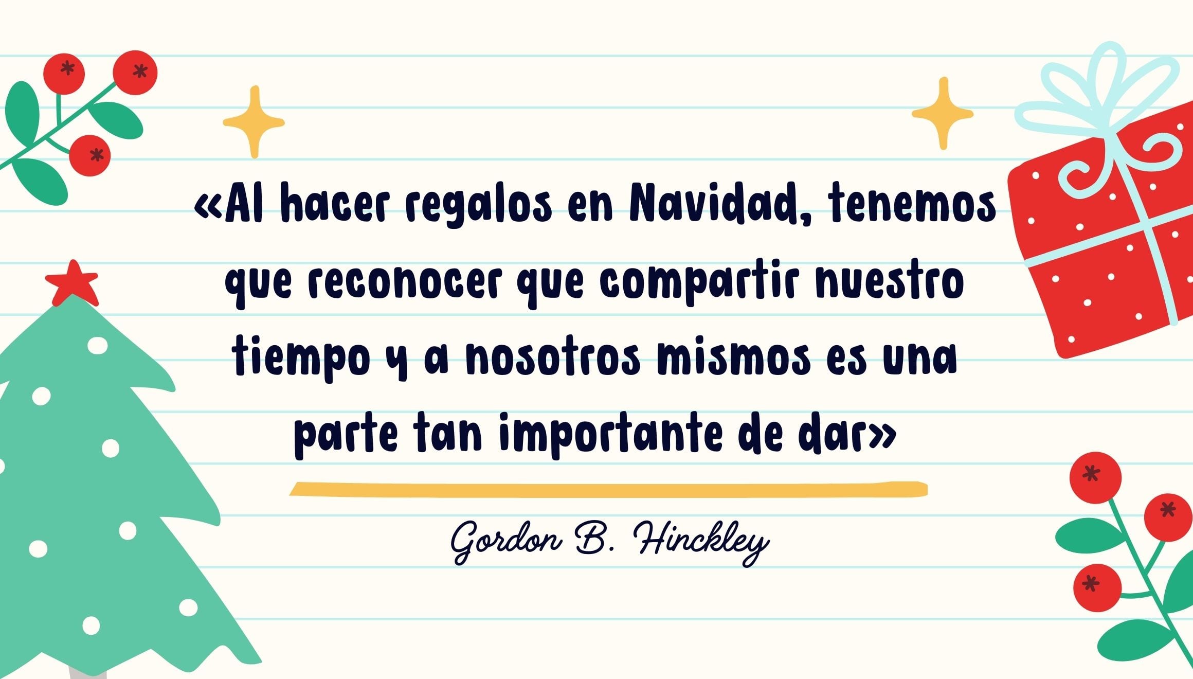 "Al hacer regalos en Navidad, tenemos que reconocer que compartir nuestro tiempo y a nosotros mismos es una parte tan importante de dar" - Gordon B. Hinckley | Crédito: Composición Mix / Canva