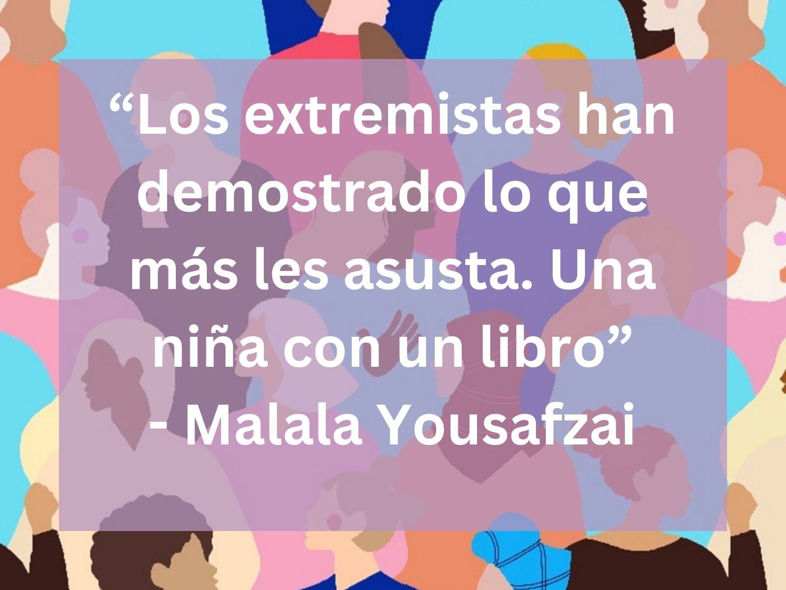 "Los extremistas han demostrado lo que más les asusta. Una niña con un libro" - Malala Yousafzai | Crédito: Imagen de 24127718 en Pixabay / Composición Gestión Mix
