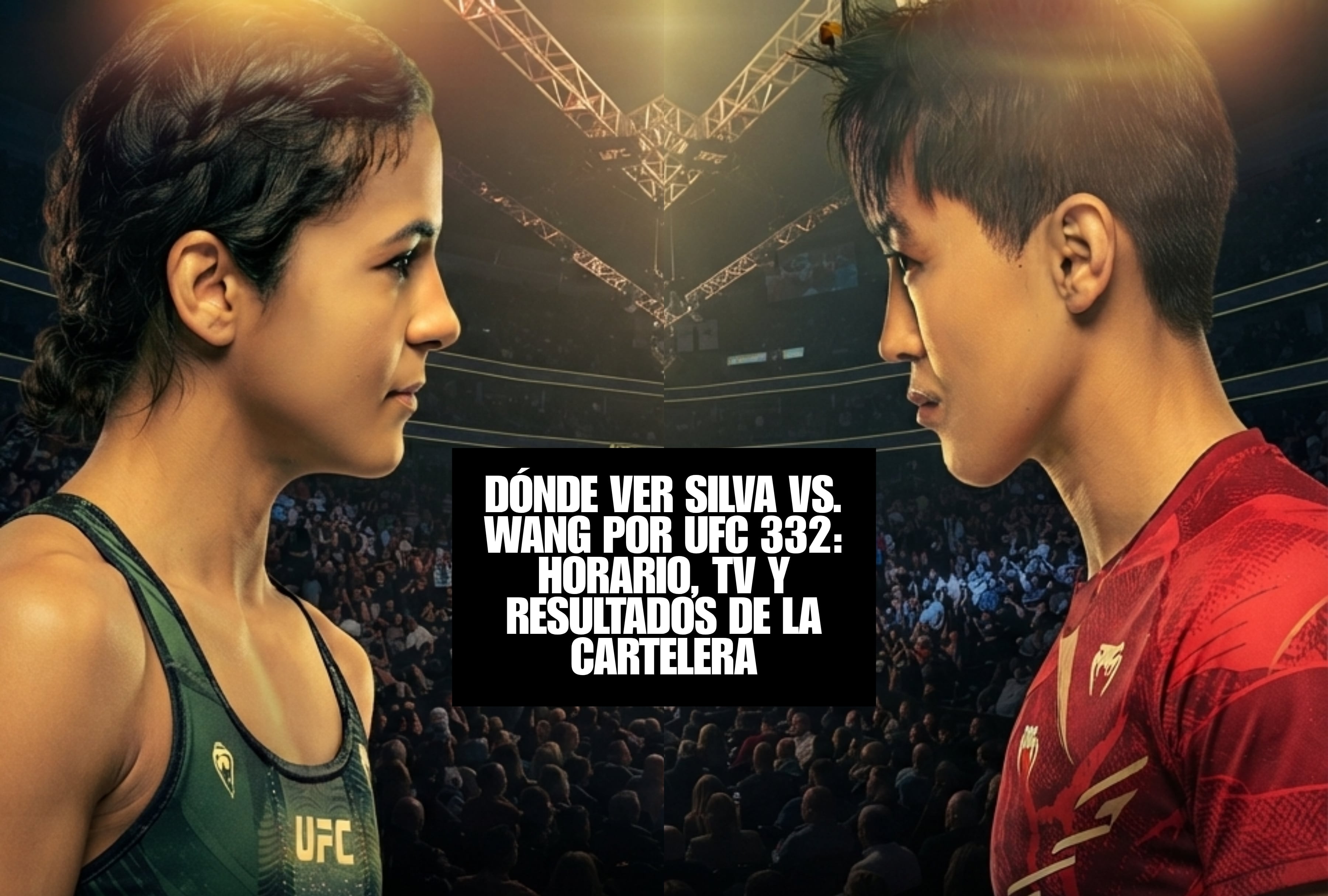 Guía de transmisión para ver en vivo la pelea entre Natalia Silva y Wang Cong en el UFC 332. Consulte los horarios por país, la lista de canales de televisión y las plataformas de streaming disponibles para seguir todas las peleas de la cartelera principal. | Crédito: ufcenespanol.com / Composición Mag