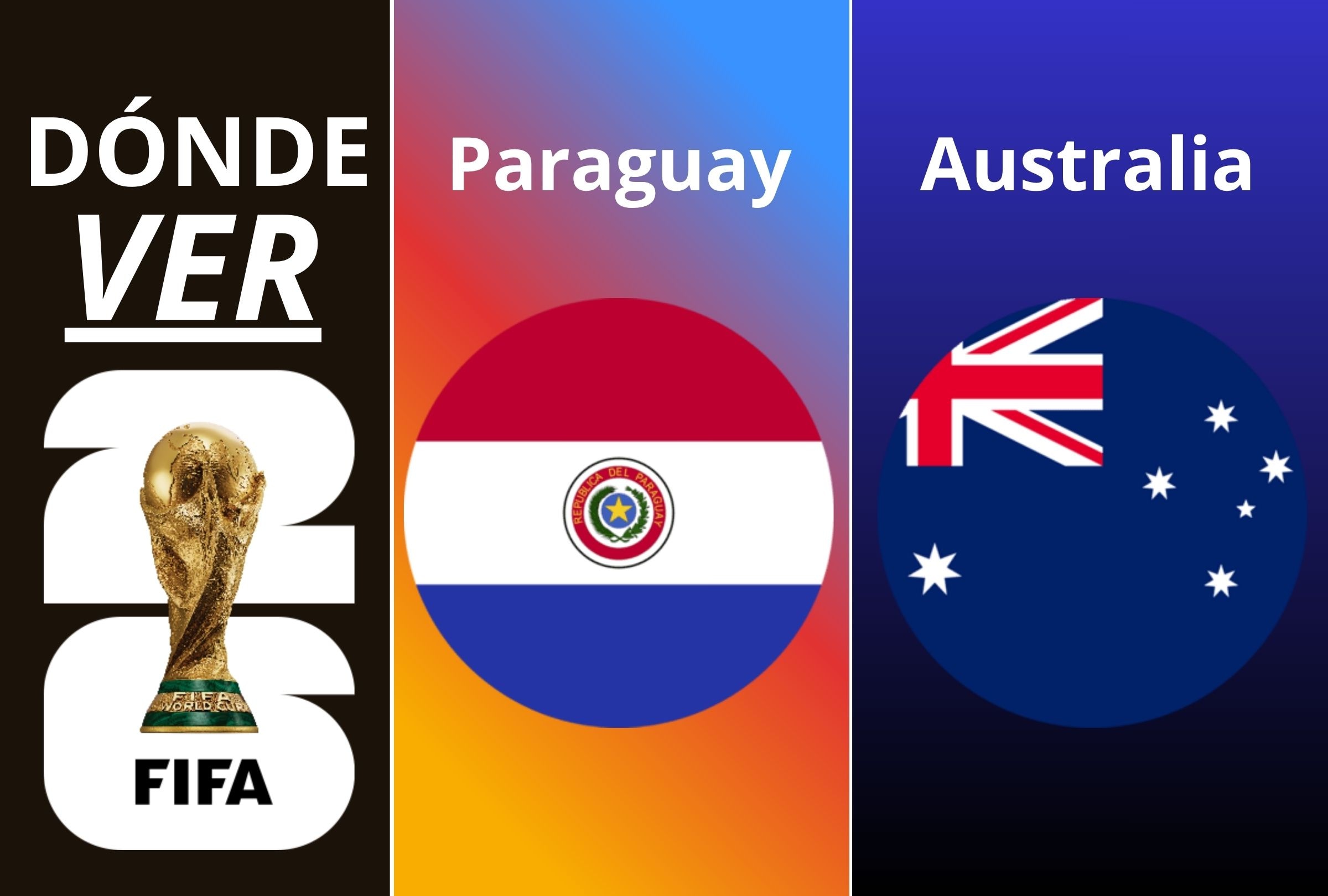 Conoce qué canales de TV y dónde ver online el partido Paraguay vs. Australia EN VIVO y EN DIRECTO ONLINE hoy 25 de junio por el grupo D de la Copa Mundial 2026. (Foto: Composición Depor)