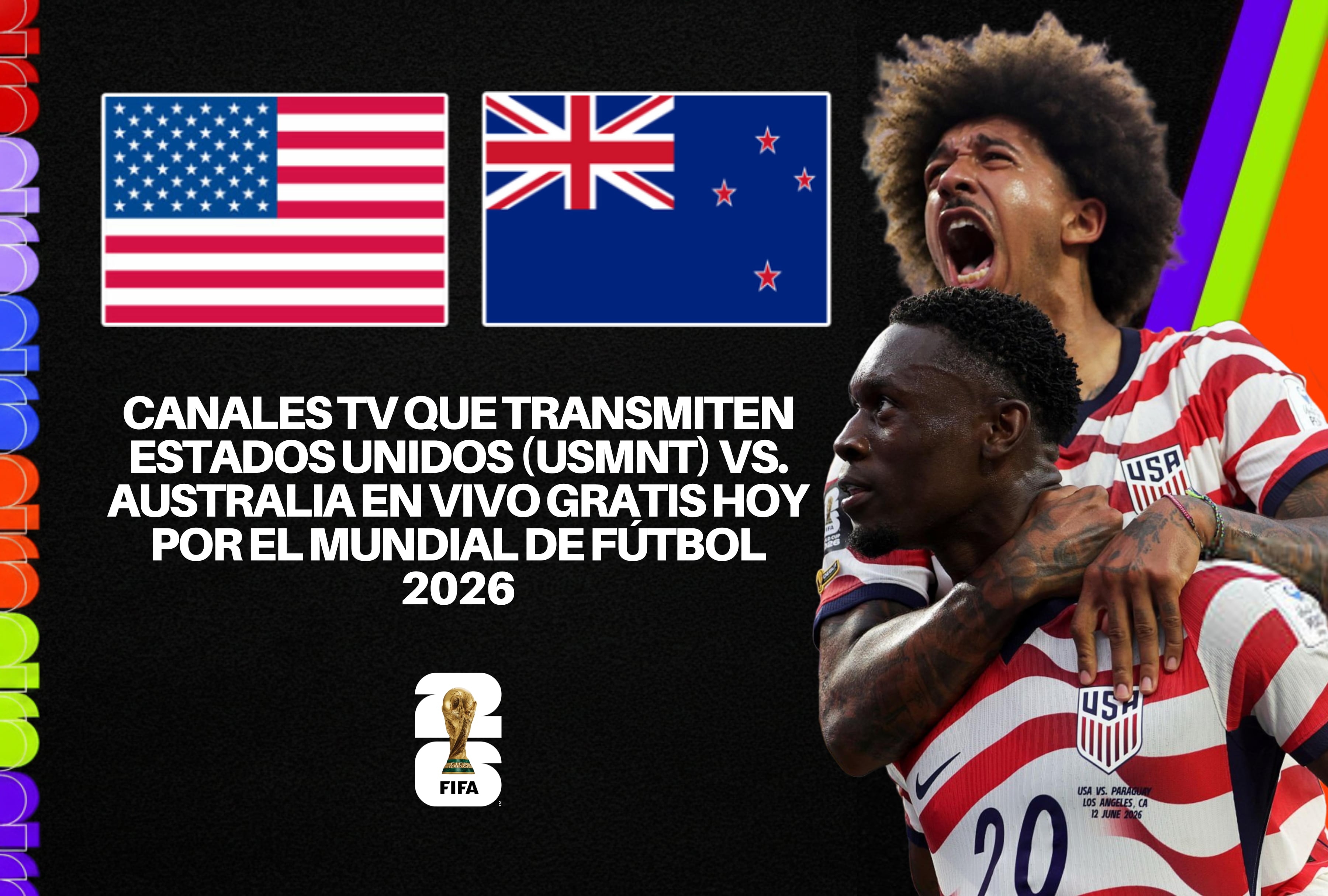 Guía de canales de televisión para ver Estados Unidos vs. Australia en vivo gratis. Opciones de transmisión del Mundial de Fútbol 2026 para residentes en Florida, California y Texas por señal abierta. | Crédito: fifa.com / Composición Depor