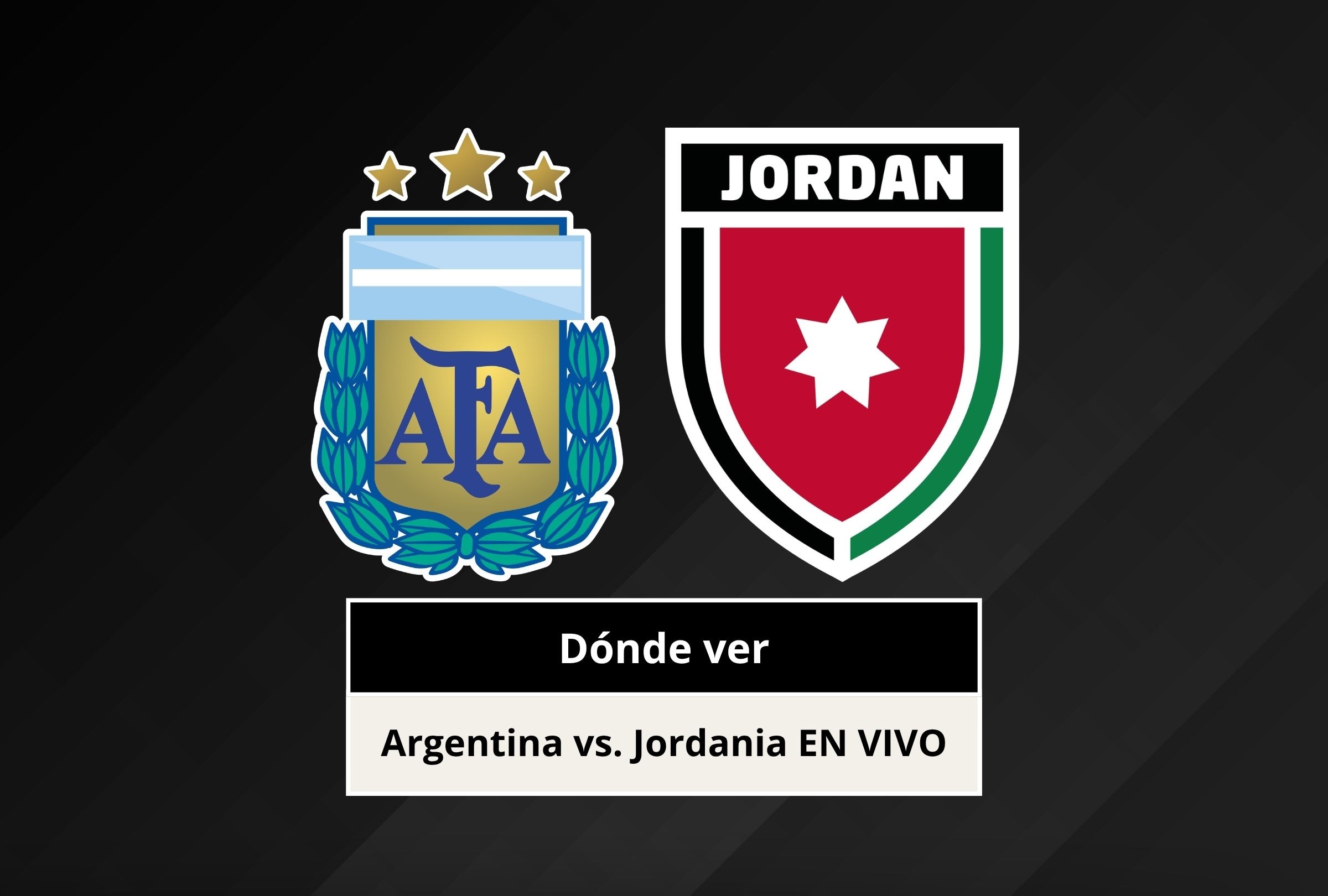 Revisa esta nota para que sepas a quĂ© hora juega y quĂ© canal transmite el Argentina - Jordania por la Copa Mundial de FĂștbol 2026. (Foto: ComposiciĂłn Canva - Depor)