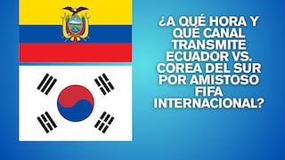 ¿En qué canal se transmitió Ecuador vs. Corea del Sur por amistoso fecha FIFA?
