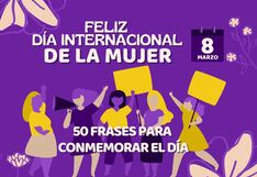 50 frases para dedicar en el Día de la Mujer 2024: mensajes cortos e inspiradores para el 8M