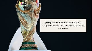 ¿Por qué canales de TV transmiten EN VIVO los partidos de la Copa Mundial 2026 en Perú?