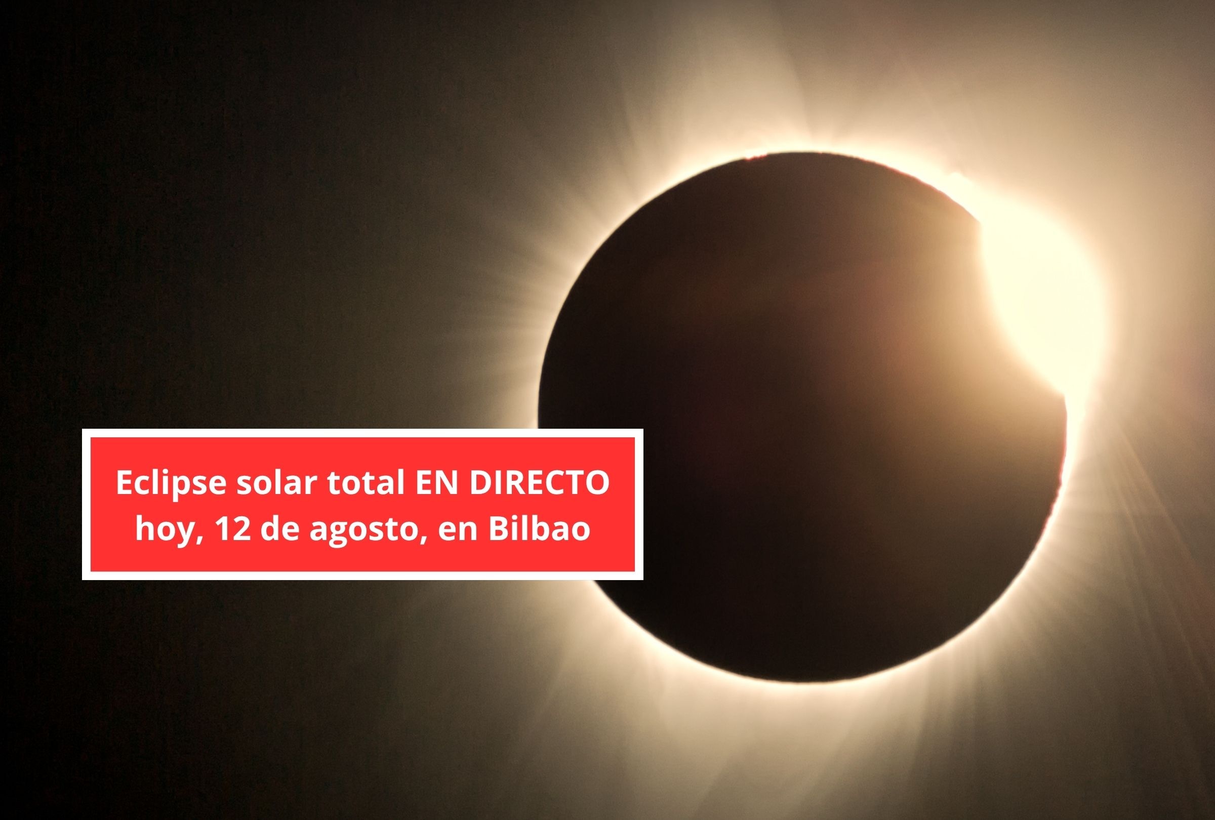 Revisa esta nota para que descubras la hora exacta, cuánto dura y dónde ver el eclipse solar total EN DIRECTO hoy, 12 de agosto, en Bilbao. (Foto: Composición Canva - Depor)