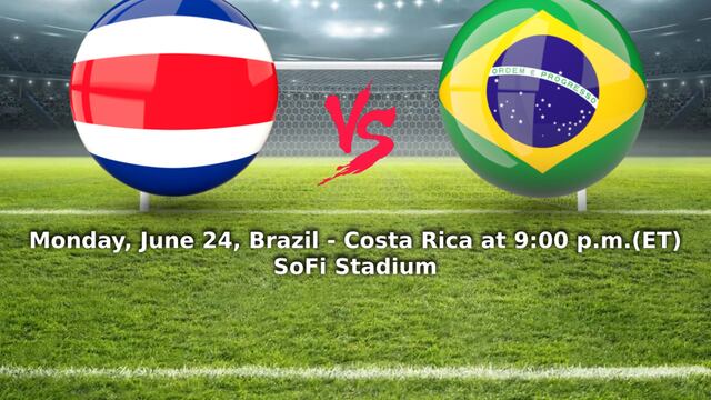 Brazil vs. Costa Rica: Live Stream, TV Channel, Date, Start Time, lineups