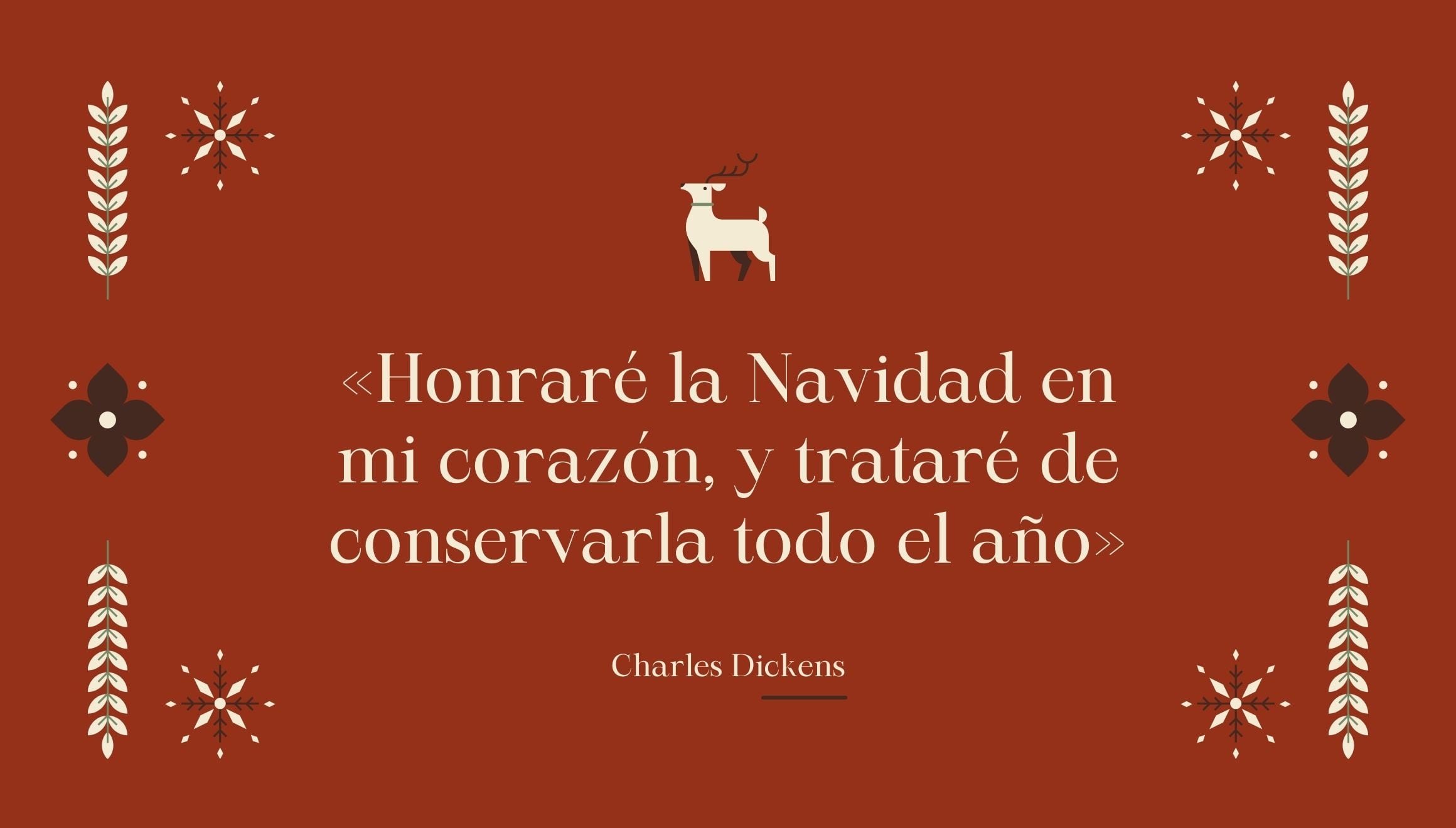 "Honraré la Navidad en mi corazón, y trataré de conservarla todo el año" - Charles Dickens | Crédito: Composición Mix / Canva