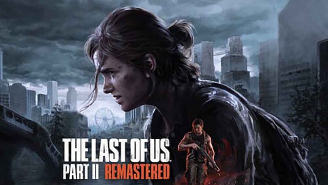 The Last of Us Part II Remastered: Una experiencia de juego remasterizada apuntando a los fans [ANÁLISIS]