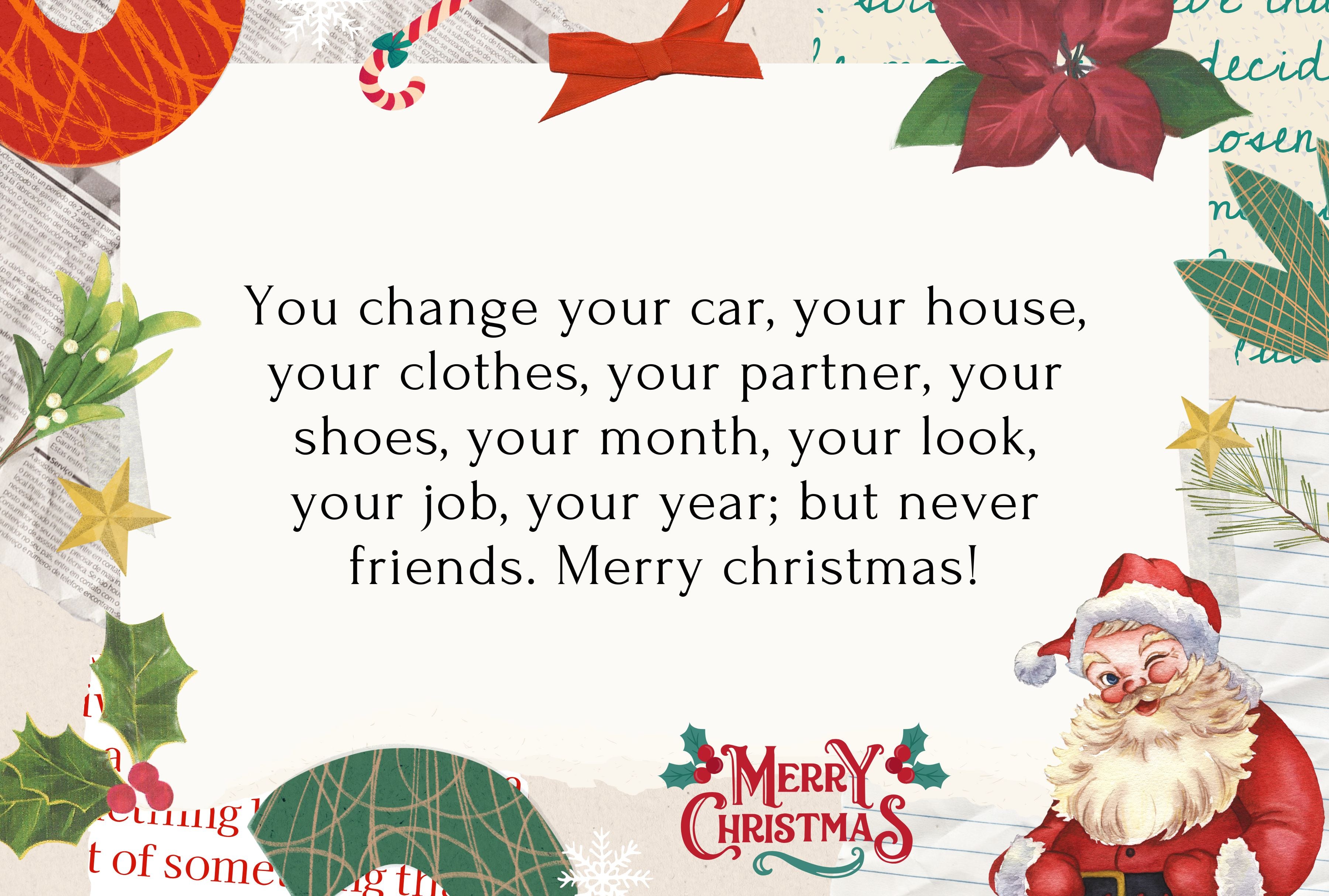 You change your car, your house, your clothes, your partner, your shoes, your month, your look, your job, your year; but never friends. Merry christmas! | Photo by Canva / Depor Composition