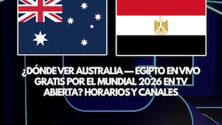 ¿Dónde ver partido Australia — Egipto por el Mundial 2026 en TV abierta?