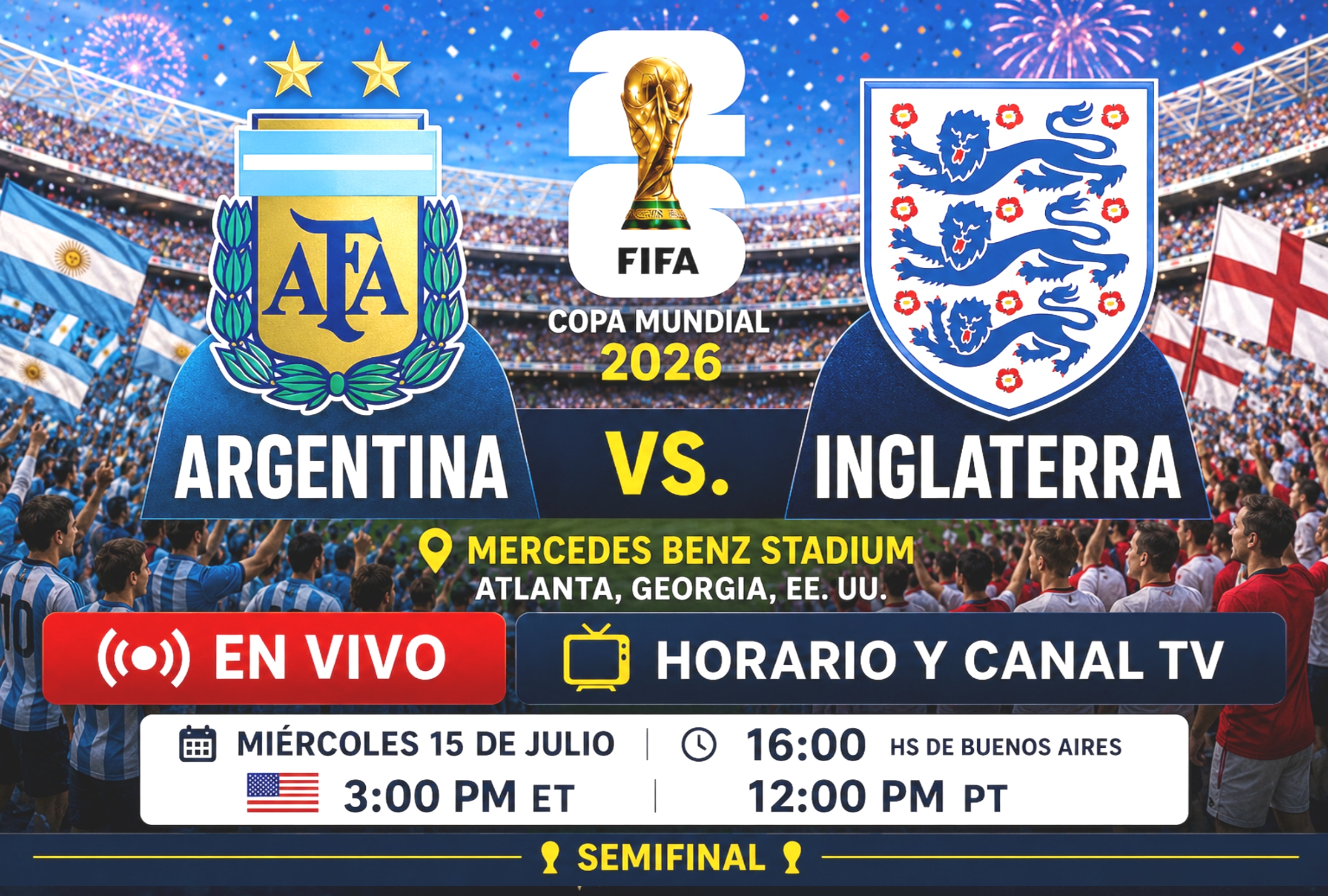 ATLANTA, GEORGIA (ESTADOS UNIDOS), 15/07/2026.- Lista de canales de televisión y servicios streaming para ver el partido Argentina vs. Inglaterra en vivo, online y en directo hoy por la semifinal del Mundial 2026 en el Mercedes Benz Stadium de Atlanta, Georgia. FOTO DE NOÉ YACTAYO