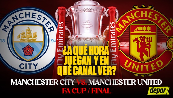 En qué canal de TV ver Manchester City vs Manchester United por final de la FA Cup
