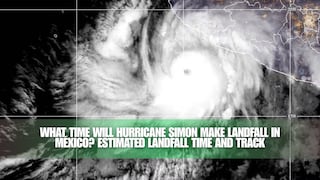 What Time Will Hurricane Simon Make Landfall in México? Estimated Landfall Time and Track