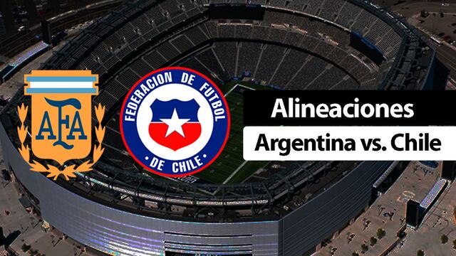 El once titular, Argentina vs. Chile por Copa América: fecha 2 del grupo A 